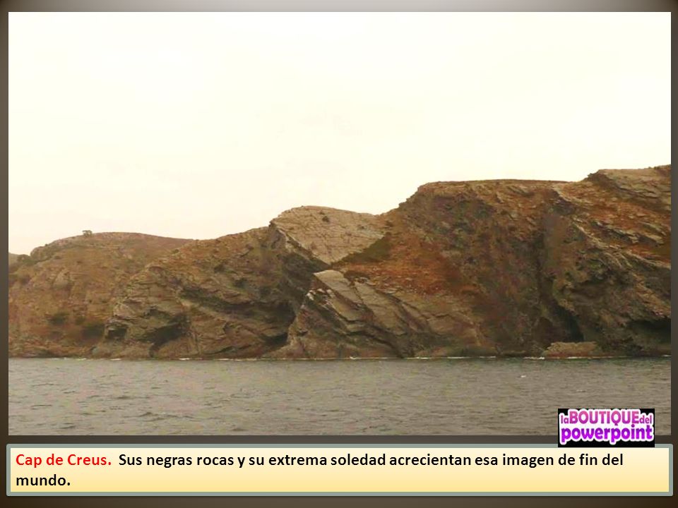 Cap de Creus. Sus negras rocas y su extrema soledad acrecientan esa imagen de fin del mundo.