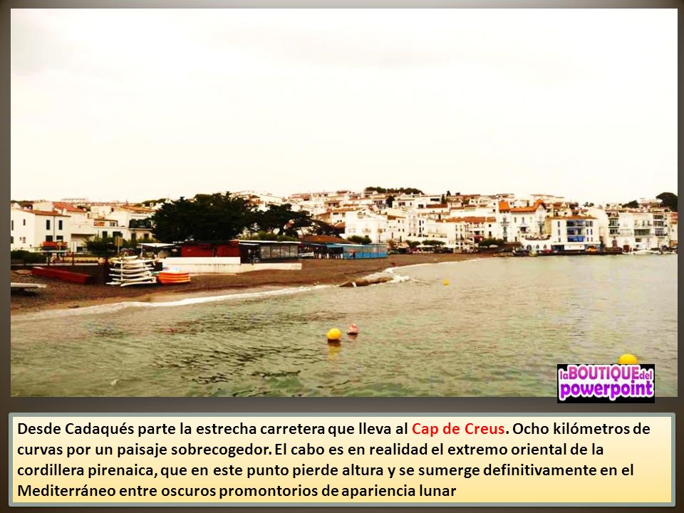 Desde Cadaqués parte la estrecha carretera que lleva al Cap de Creus