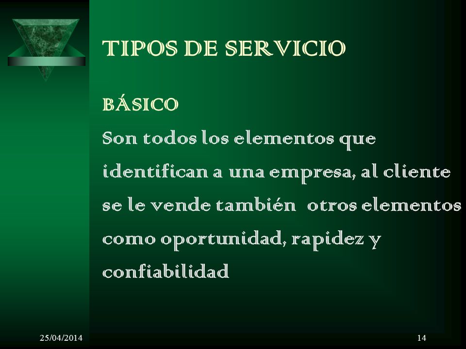 TIPOS DE SERVICIO BÁSICO Son todos los elementos que