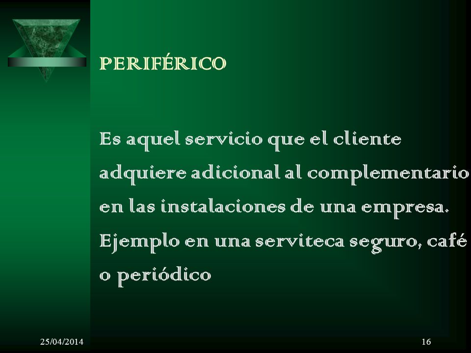 Es aquel servicio que el cliente adquiere adicional al complementario