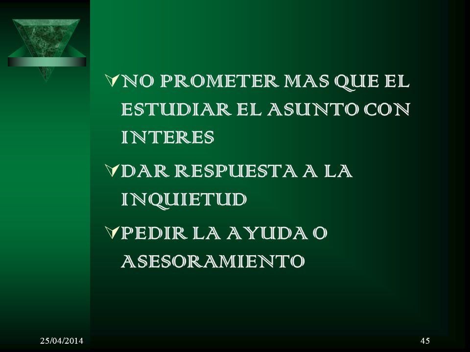 NO PROMETER MAS QUE EL ESTUDIAR EL ASUNTO CON INTERES