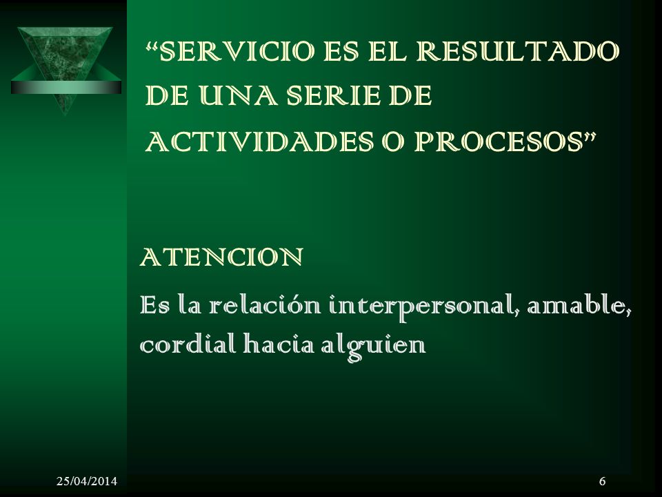 SERVICIO ES EL RESULTADO DE UNA SERIE DE ACTIVIDADES O PROCESOS
