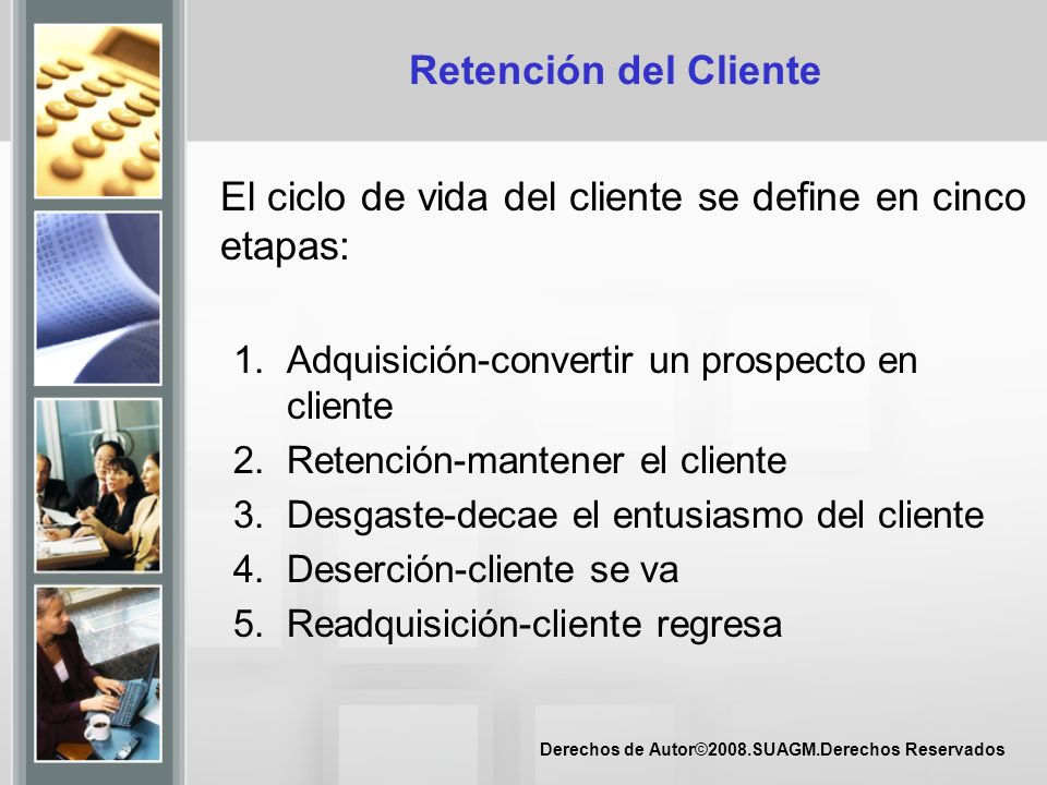 El ciclo de vida del cliente se define en cinco etapas:
