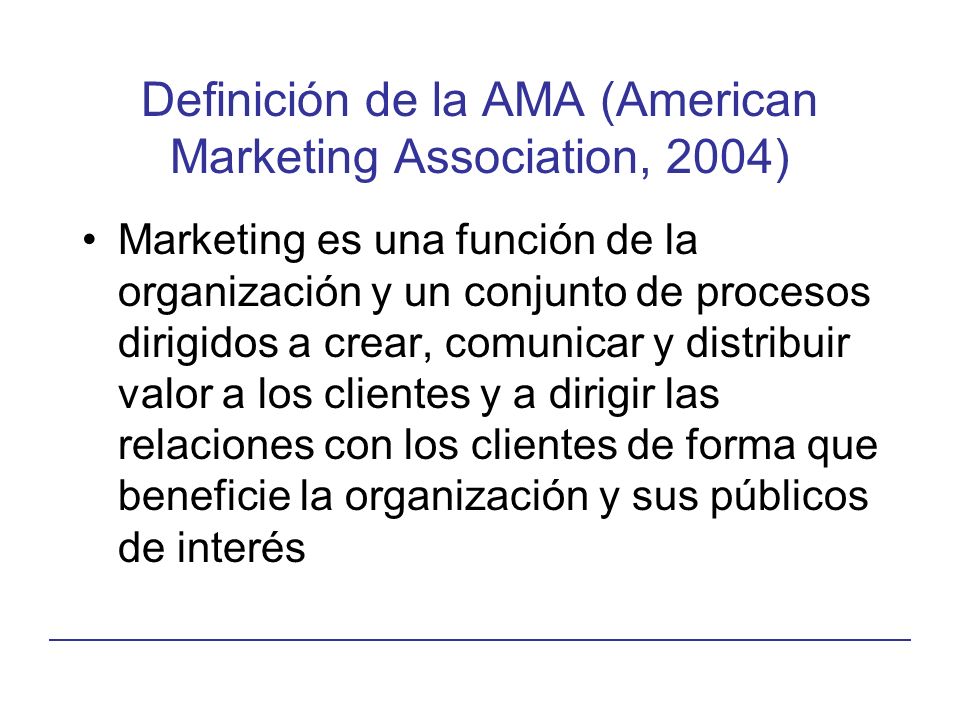 Definición de la AMA (American Marketing Association, 2004)