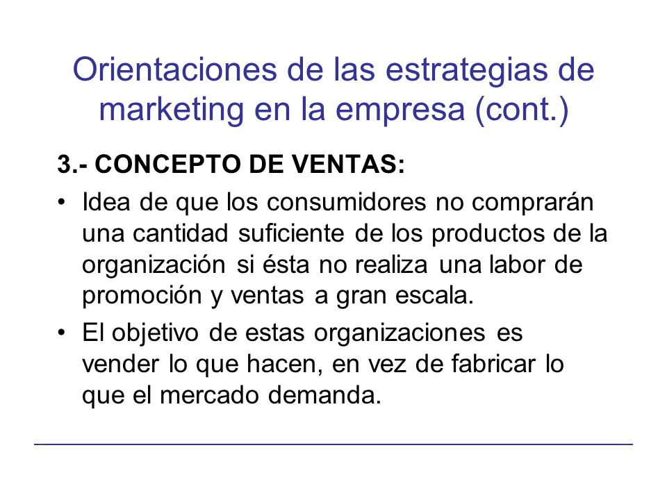 Orientaciones de las estrategias de marketing en la empresa (cont.)