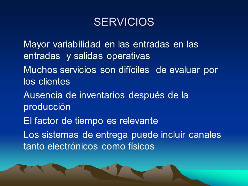 SERVICIOS Muchos servicios son difíciles de evaluar por los clientes