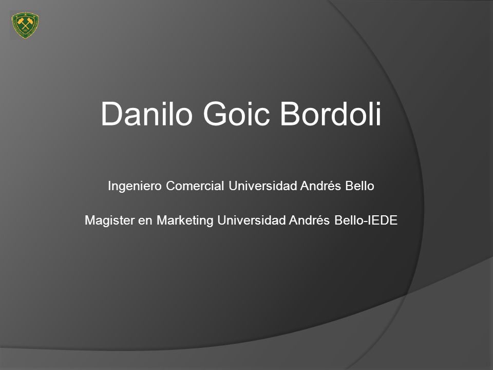 Danilo Goic Bordoli Ingeniero Comercial Universidad Andrés Bello