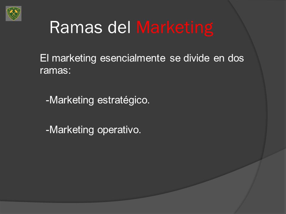 Ramas del Marketing El marketing esencialmente se divide en dos ramas: -Marketing estratégico.