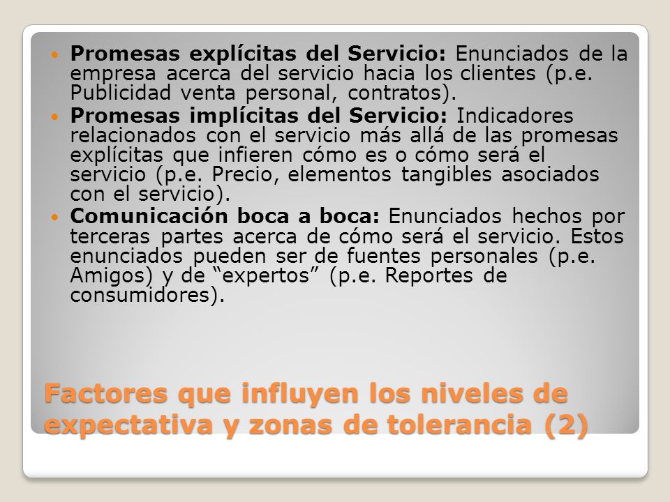 Promesas explícitas del Servicio: Enunciados de la empresa acerca del servicio hacia los clientes (p.e. Publicidad venta personal, contratos).