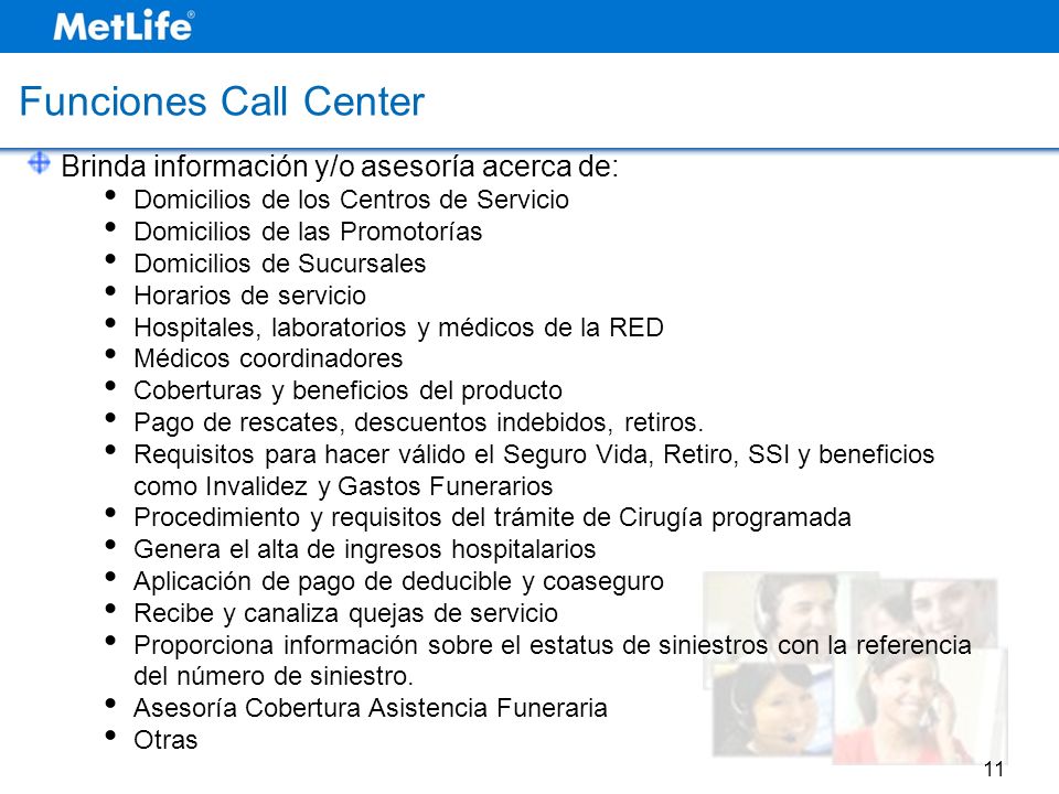 Funciones Call Center Brinda información y/o asesoría acerca de: