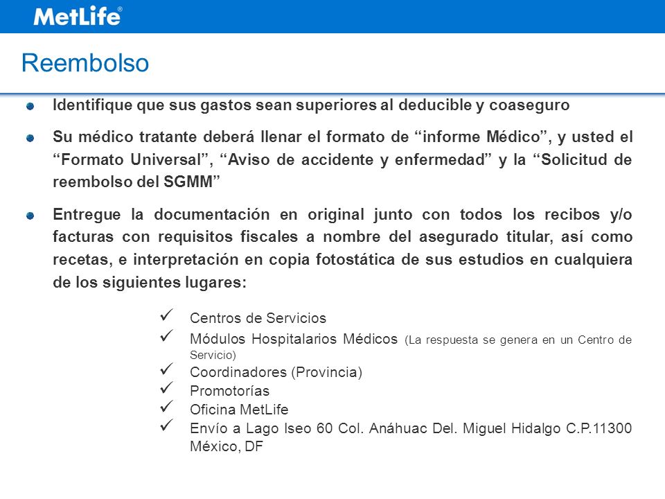 Reembolso Identifique que sus gastos sean superiores al deducible y coaseguro.