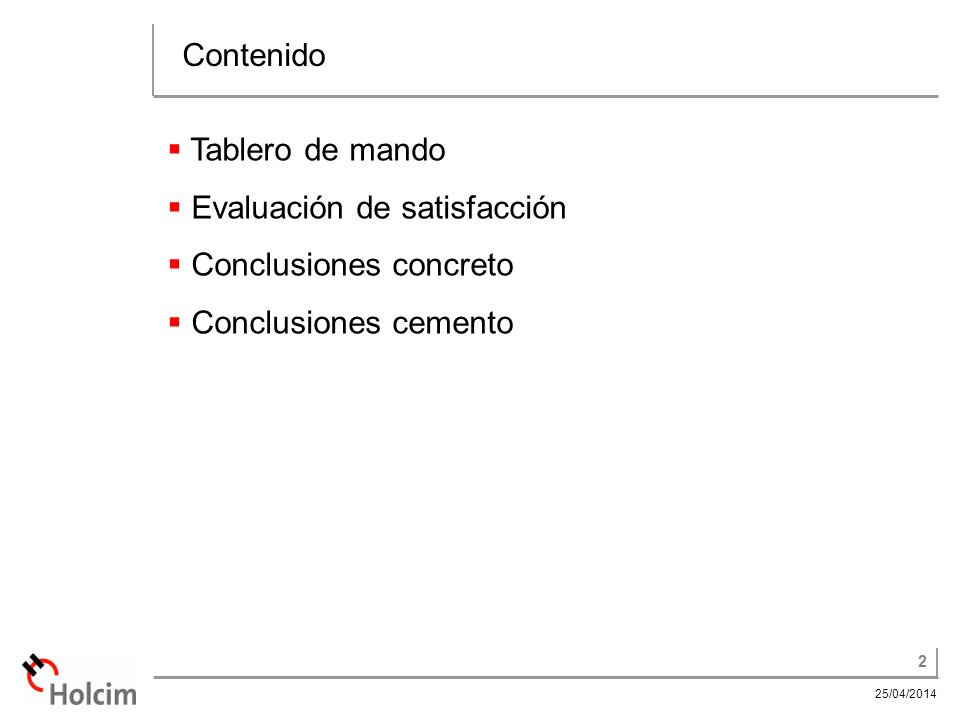 Contenido Tablero de mando Evaluación de satisfacción Conclusiones concreto Conclusiones cemento