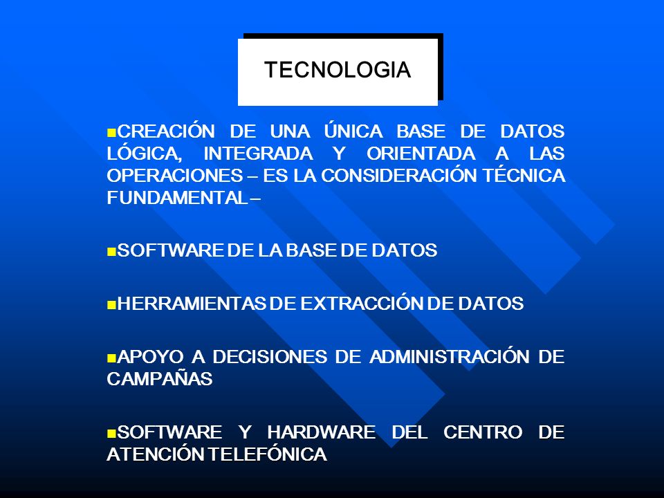 TECNOLOGIA CREACIÓN DE UNA ÚNICA BASE DE DATOS LÓGICA, INTEGRADA Y ORIENTADA A LAS OPERACIONES – ES LA CONSIDERACIÓN TÉCNICA FUNDAMENTAL –