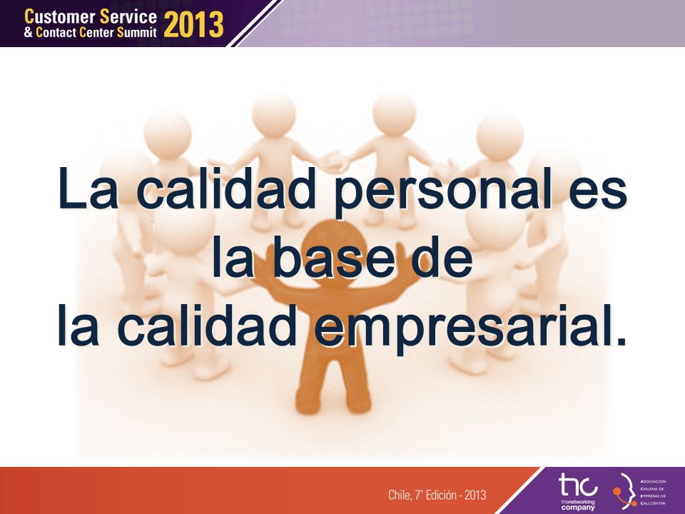 La calidad personal es la base de la calidad empresarial.