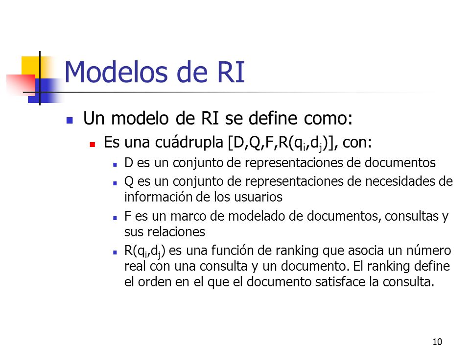 Modelos de RI Un modelo de RI se define como: