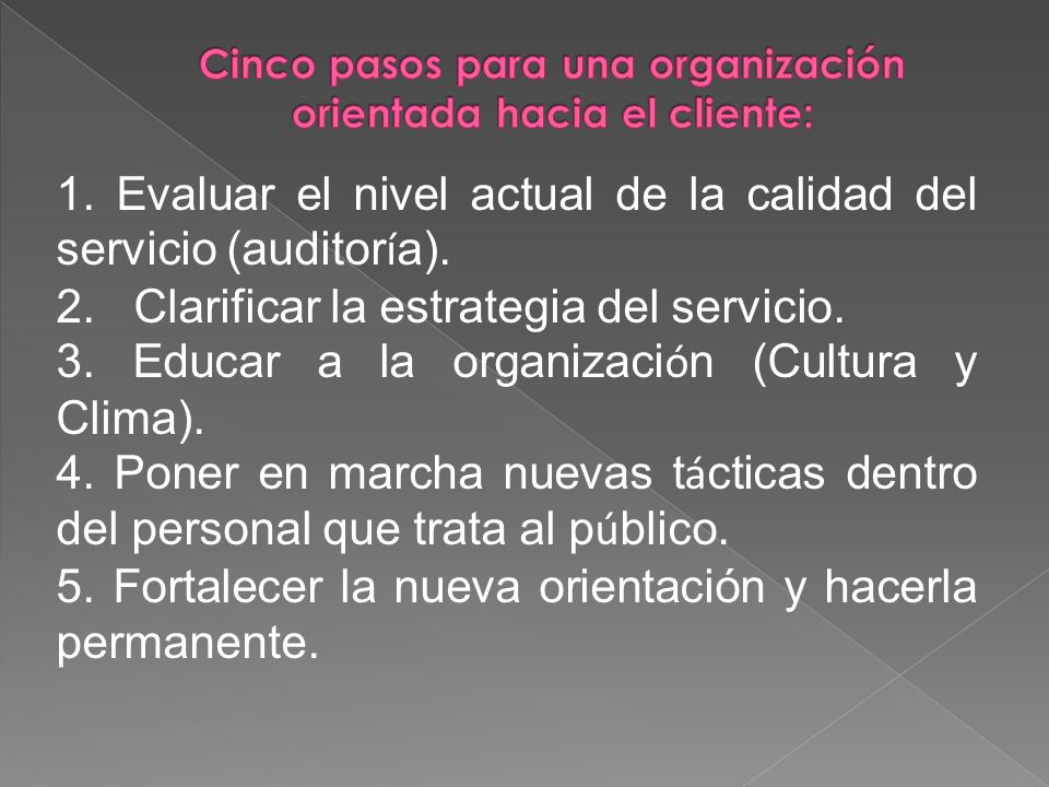 Cinco pasos para una organización orientada hacia el cliente: