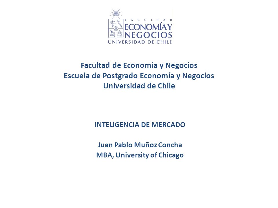 Facultad de Economía y Negocios Escuela de Postgrado Economía y Negocios Universidad de Chile