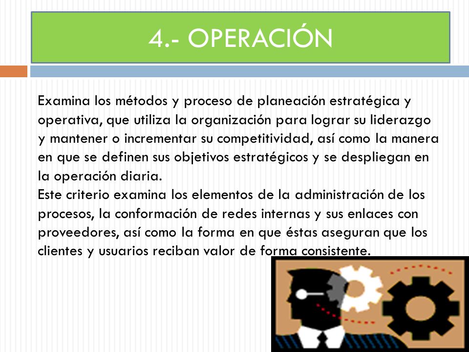 4.- OPERACIÓN Examina los métodos y proceso de planeación estratégica y.