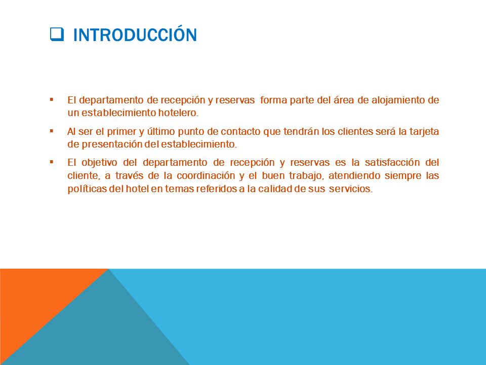 Introducción El departamento de recepción y reservas forma parte del área de alojamiento de un establecimiento hotelero.