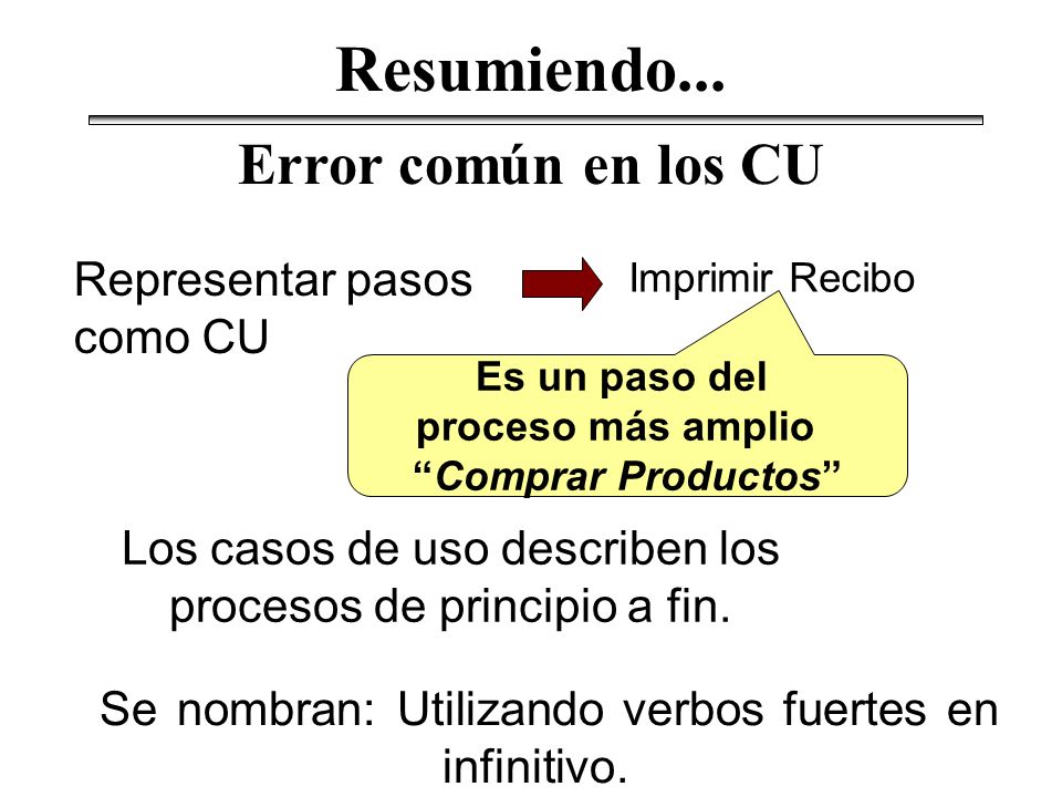 Los casos de uso describen los procesos de principio a fin.