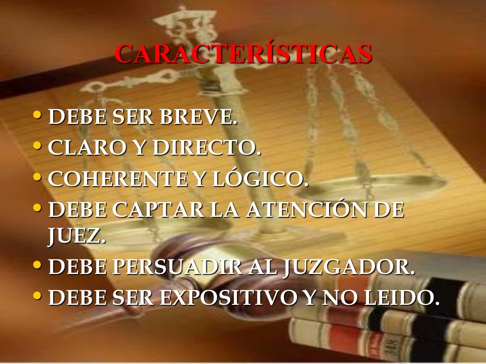 CARACTERÍSTICAS DEBE SER BREVE. CLARO Y DIRECTO. COHERENTE Y LÓGICO.
