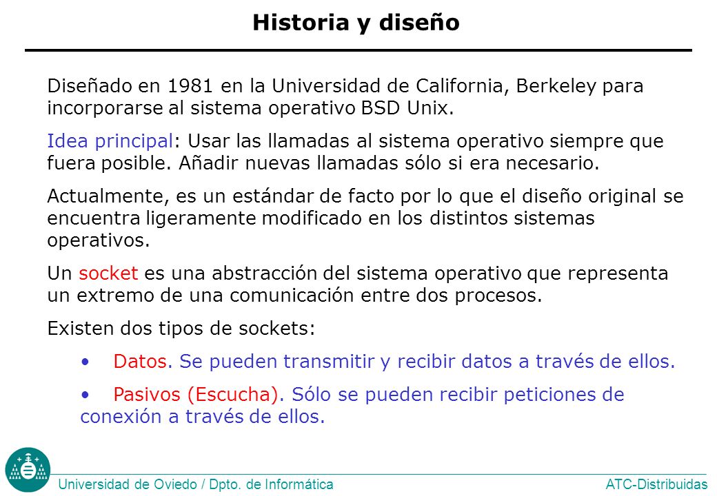 Historia y diseño Diseñado en 1981 en la Universidad de California, Berkeley para incorporarse al sistema operativo BSD Unix.