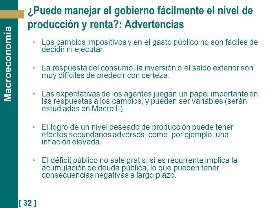 ¿Puede manejar el gobierno fácilmente el nivel de producción y renta