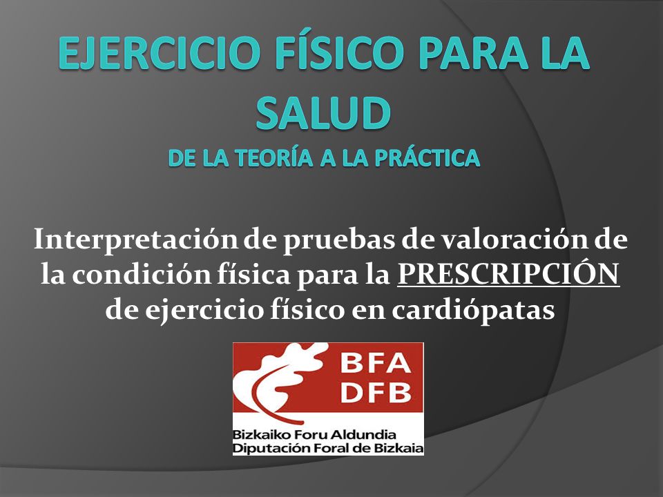 Ejercicio físico PARA LA SALUD de la teoría a la práctica