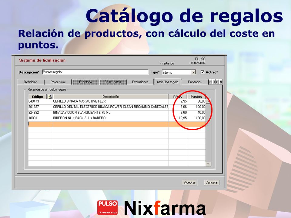 Catálogo de regalos Relación de productos, con cálculo del coste en puntos.