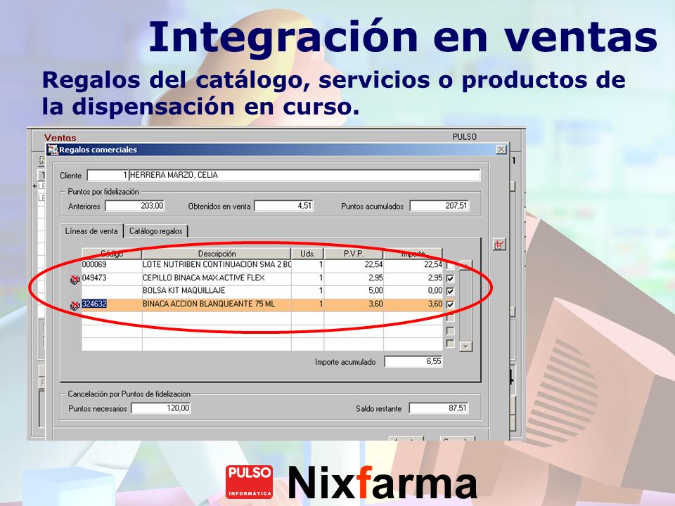 Integración en ventas Regalos del catálogo, servicios o productos de la dispensación en curso.