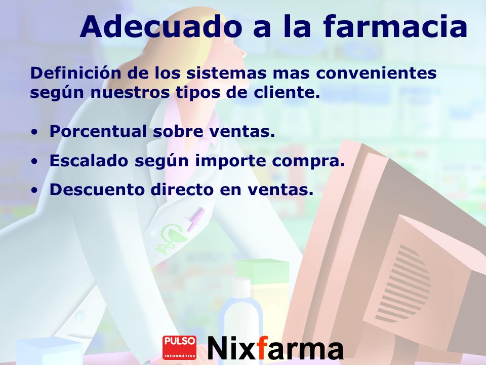 Adecuado a la farmacia Definición de los sistemas mas convenientes