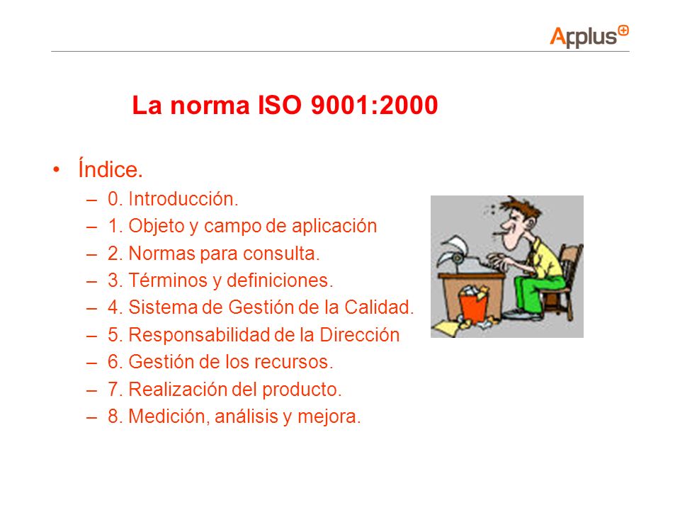La norma ISO 9001:2000 Índice. 0. Introducción.