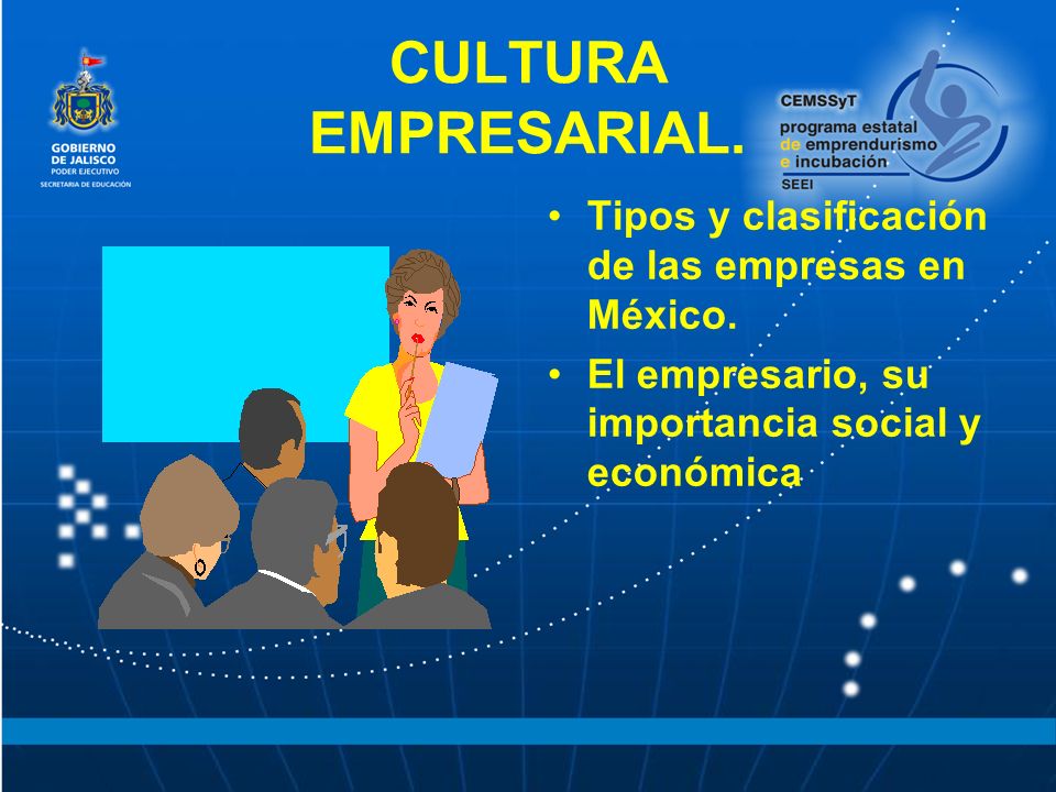 CULTURA EMPRESARIAL. Tipos y clasificación de las empresas en México.