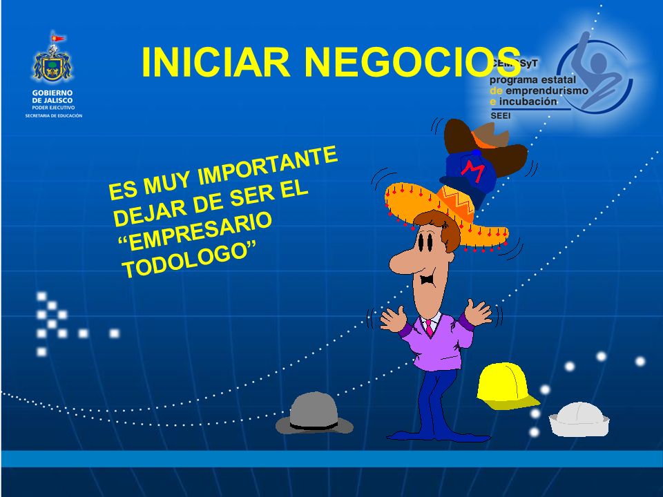 INICIAR NEGOCIOS ES MUY IMPORTANTE DEJAR DE SER EL EMPRESARIO TODOLOGO