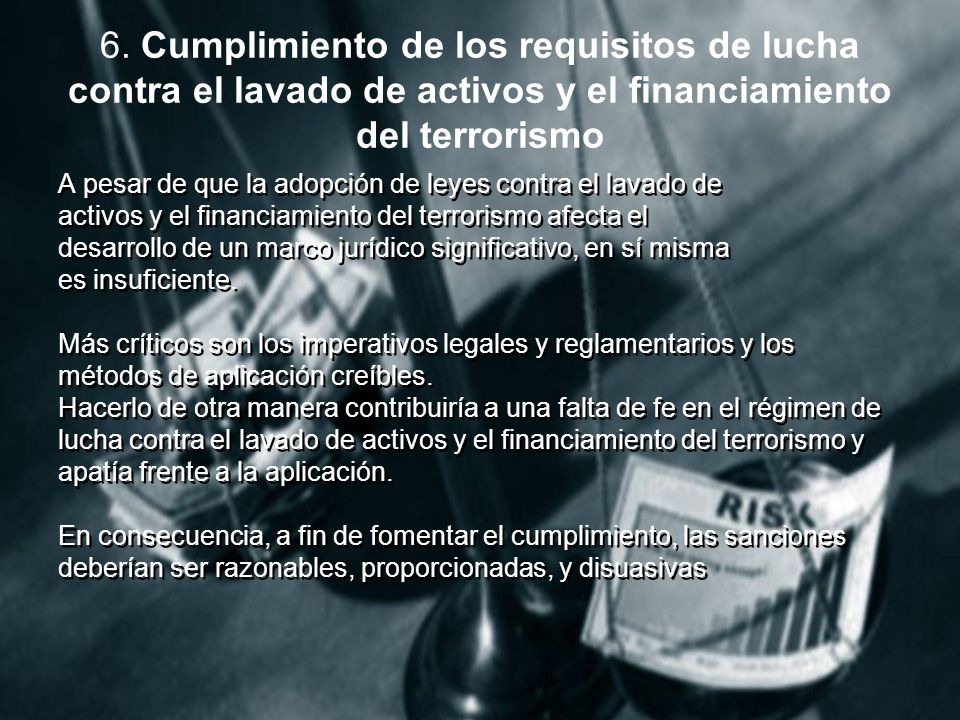 6. Cumplimiento de los requisitos de lucha contra el lavado de activos y el financiamiento del terrorismo