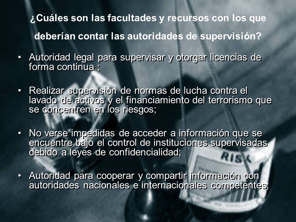 ¿Cuáles son las facultades y recursos con los que deberían contar las autoridades de supervisión
