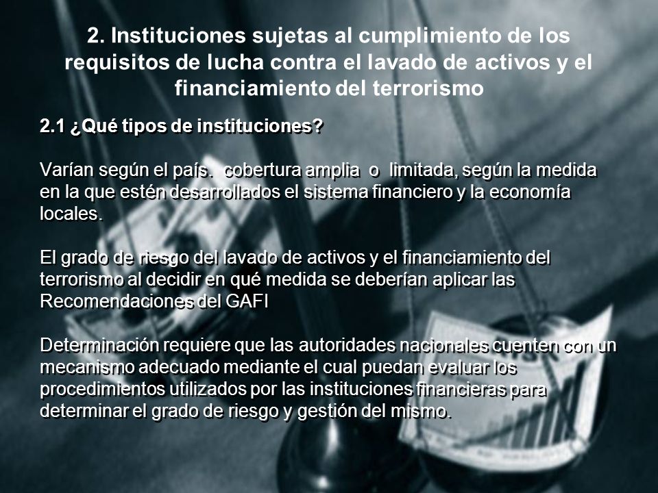 2. Instituciones sujetas al cumplimiento de los requisitos de lucha contra el lavado de activos y el financiamiento del terrorismo