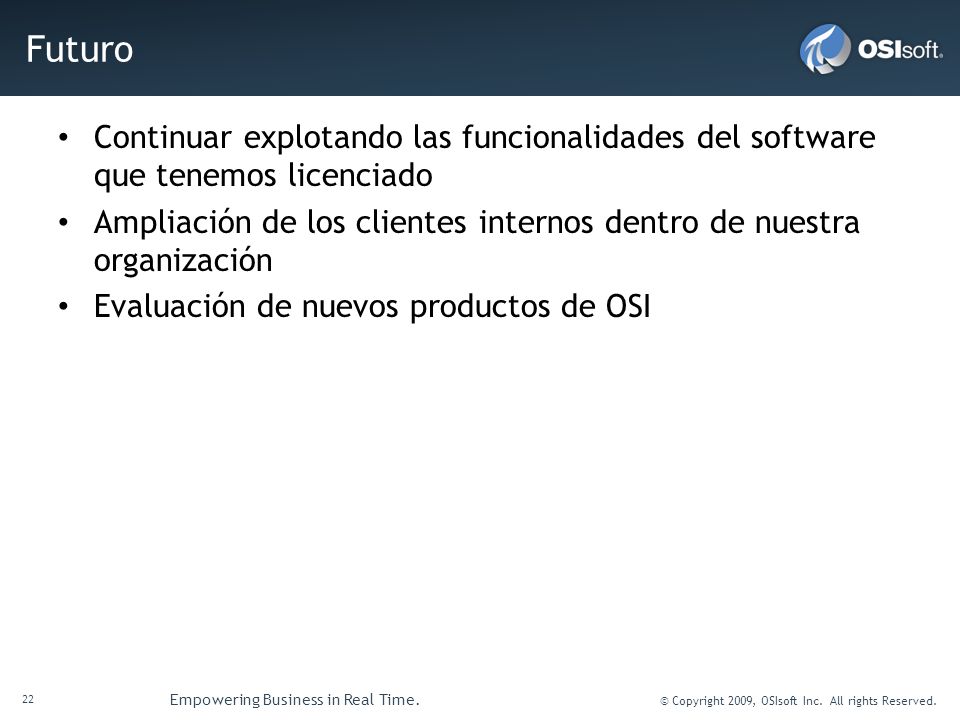 Futuro Continuar explotando las funcionalidades del software que tenemos licenciado.