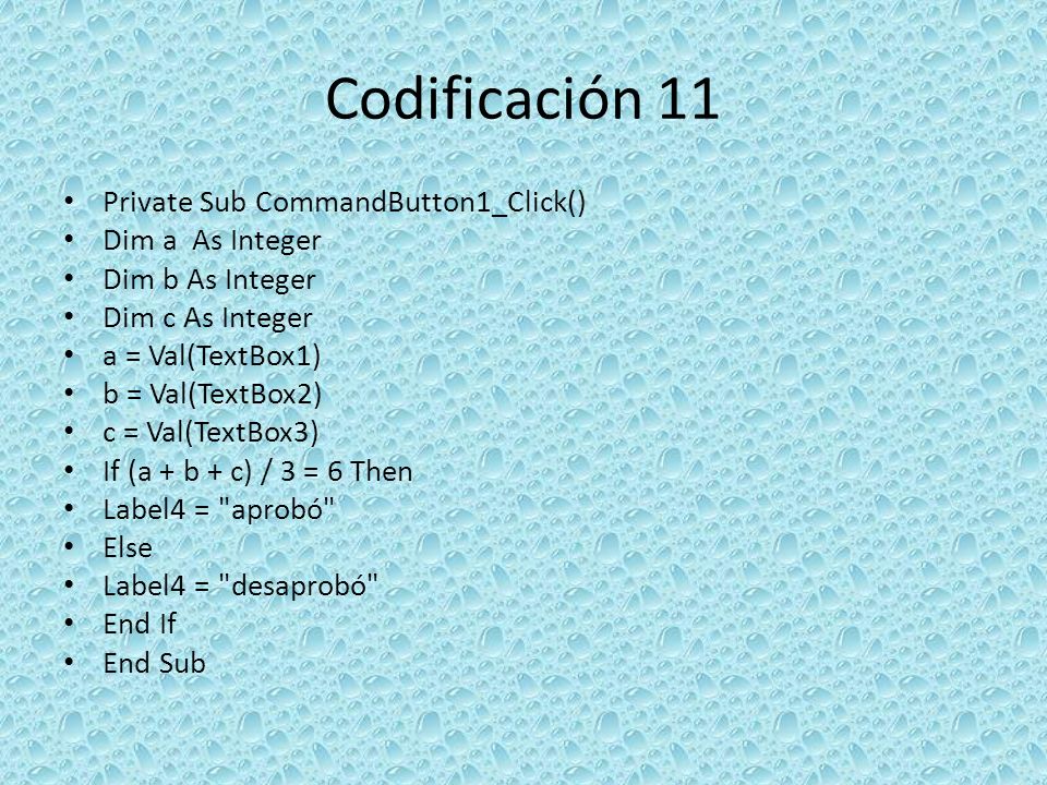 Codificación 11 Private Sub CommandButton1_Click() Dim a As Integer