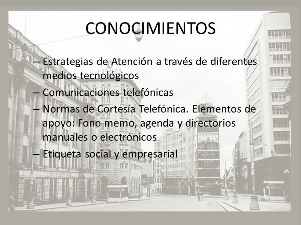 CONOCIMIENTOS Estrategias de Atención a través de diferentes medios tecnológicos. Comunicaciones telefónicas.