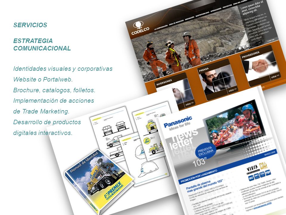 SERVICIOS ESTRATEGIA. COMUNICACIONAL. Identidades visuales y corporativas. Website o Portalweb. Brochure, catalogos, folletos.