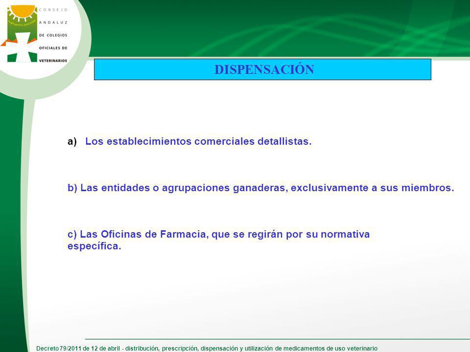 DISPENSACIÓN Los establecimientos comerciales detallistas.