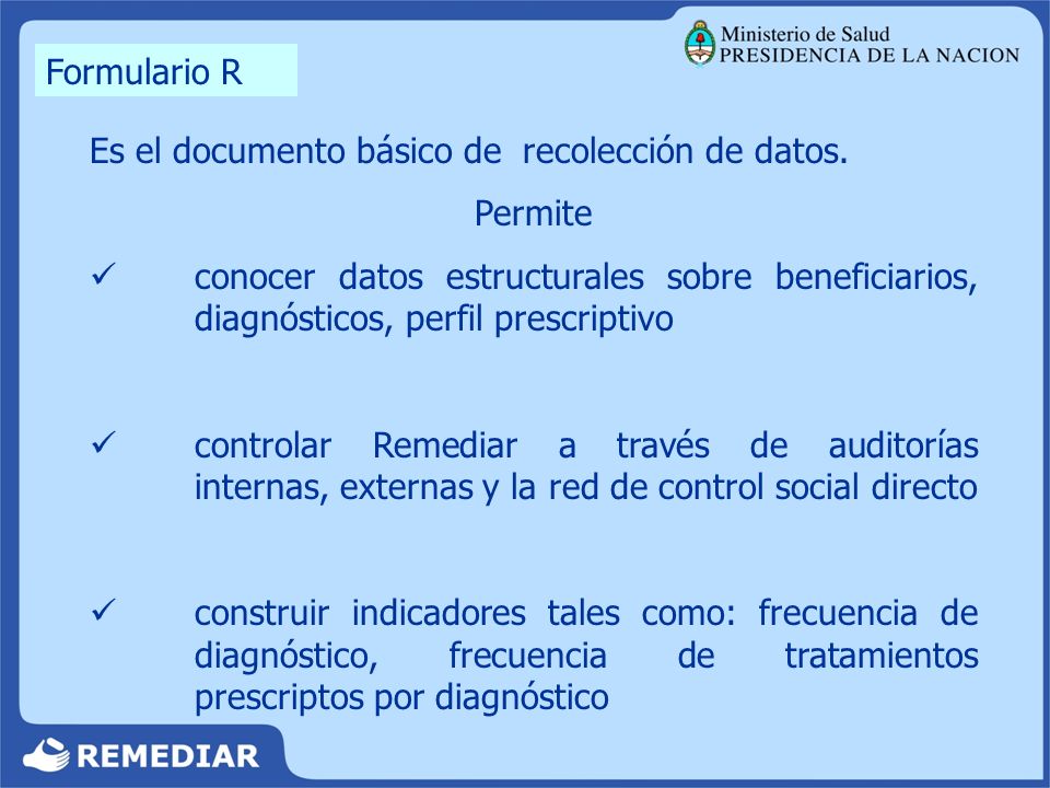Formulario R Es el documento básico de recolección de datos. Permite.