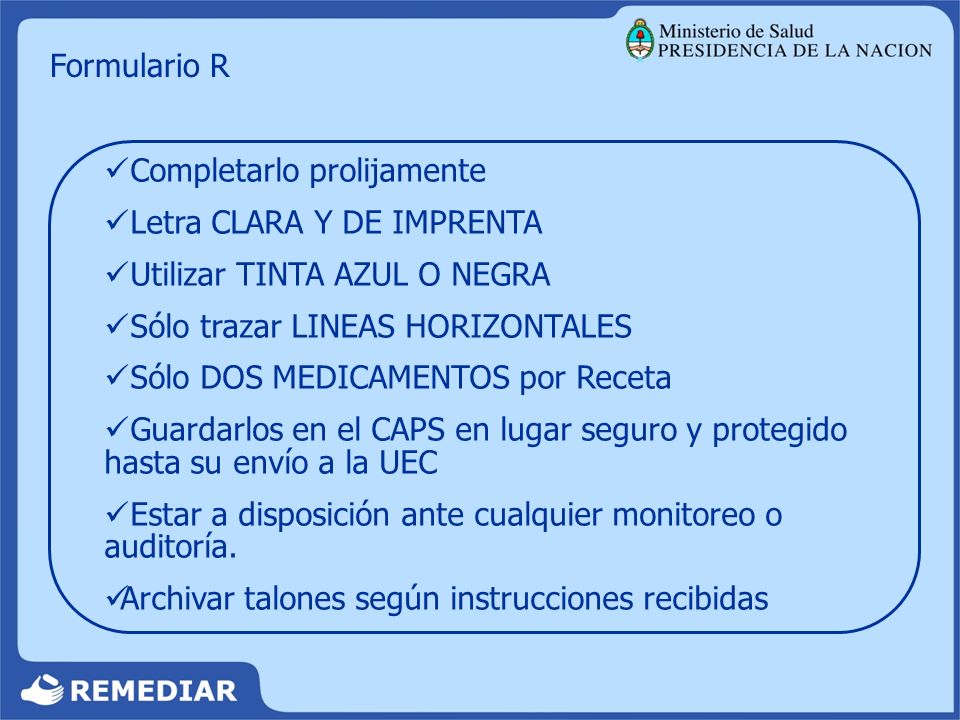 Formulario R Completarlo prolijamente. Letra CLARA Y DE IMPRENTA. Utilizar TINTA AZUL O NEGRA. Sólo trazar LINEAS HORIZONTALES.