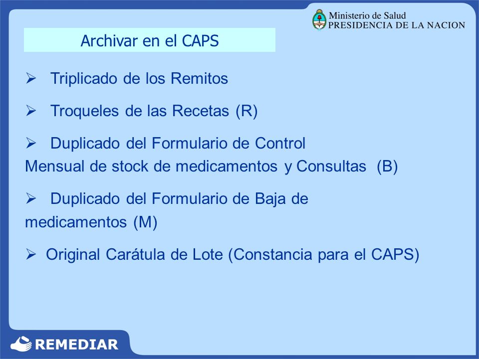 Archivar en el CAPS Triplicado de los Remitos. Troqueles de las Recetas (R)