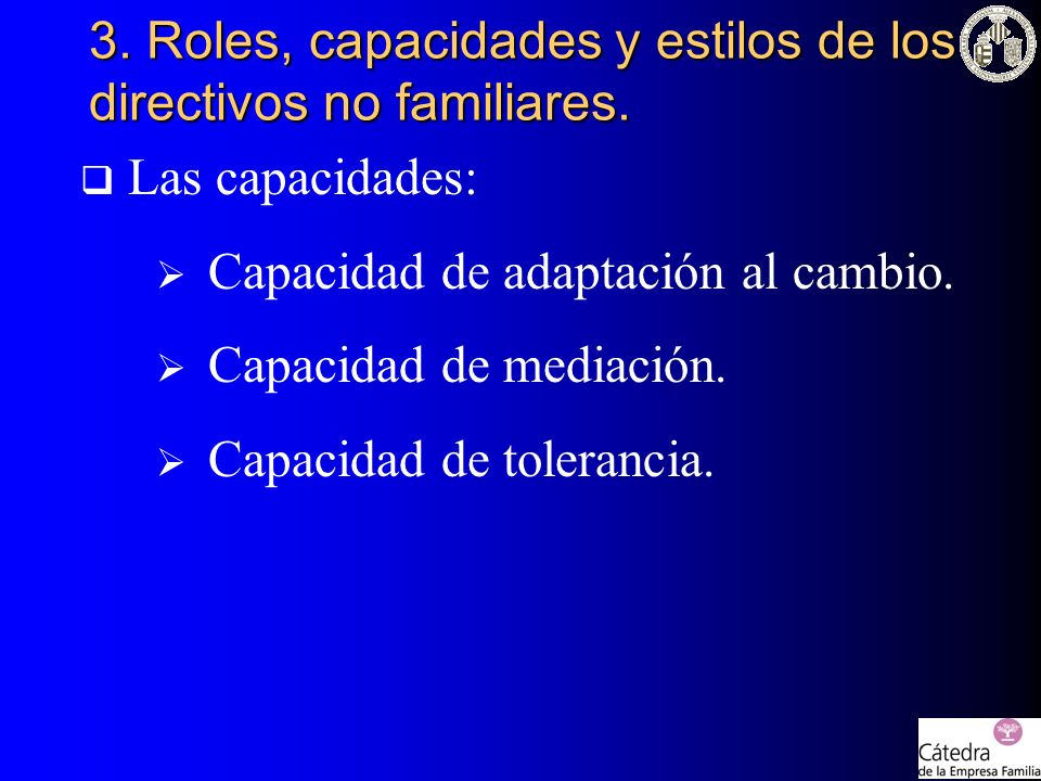3. Roles, capacidades y estilos de los directivos no familiares.