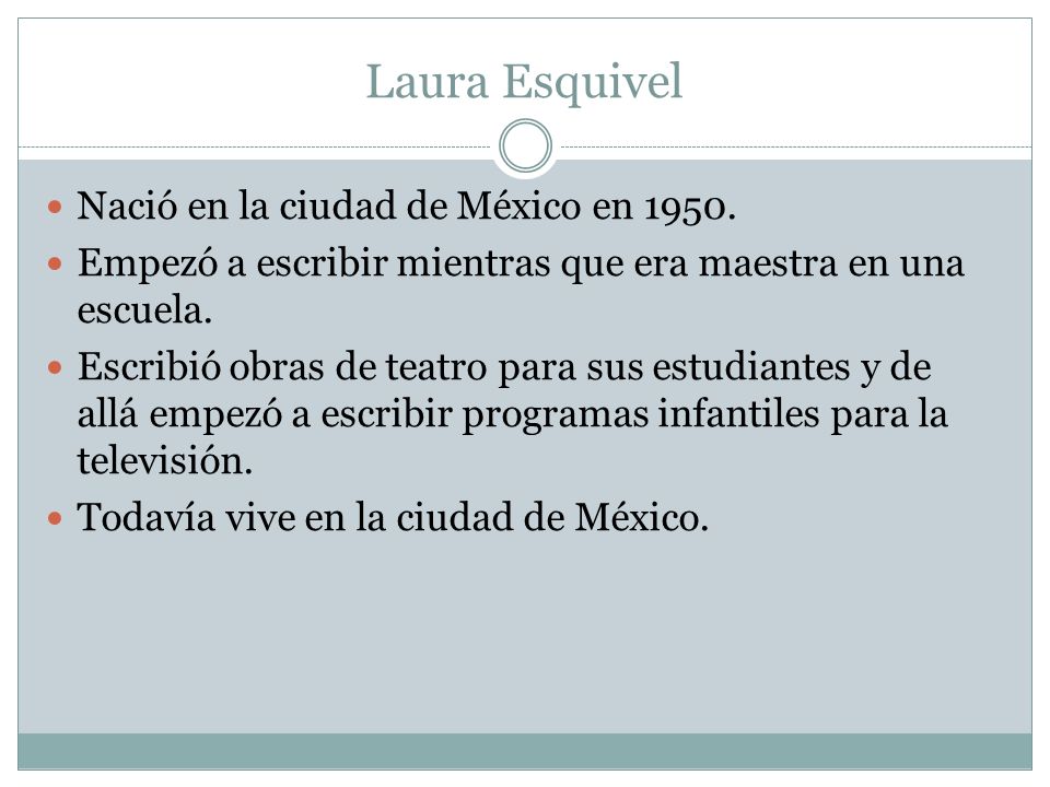 Laura Esquivel Nació en la ciudad de México en 1950.