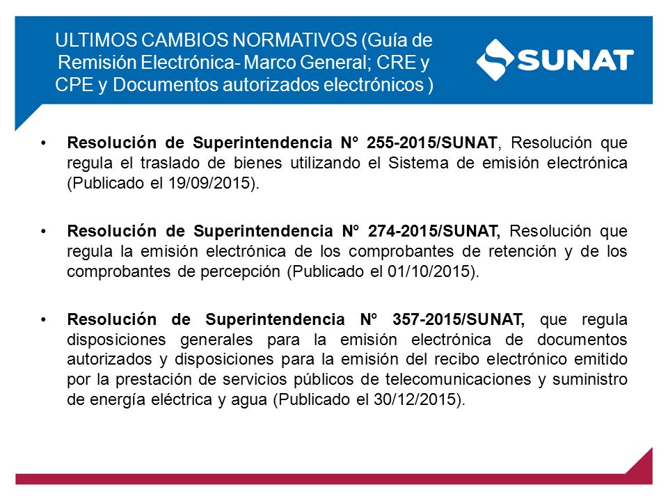 ULTIMOS CAMBIOS NORMATIVOS (Guía de Remisión Electrónica- Marco General; CRE y CPE y Documentos autorizados electrónicos )