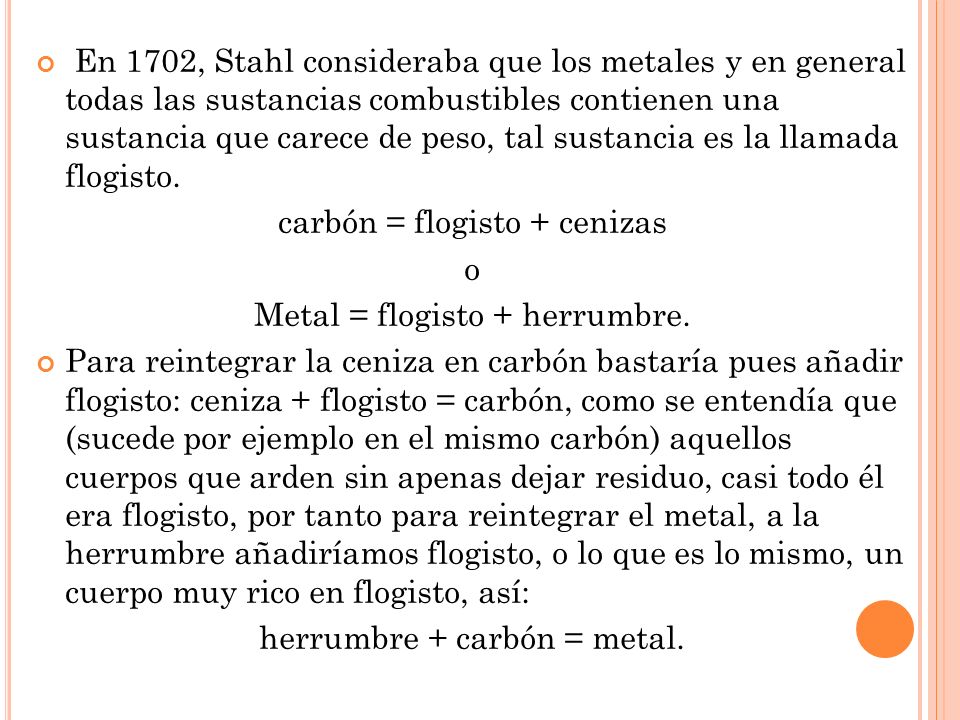 carbón = flogisto + cenizas o Metal = flogisto + herrumbre.