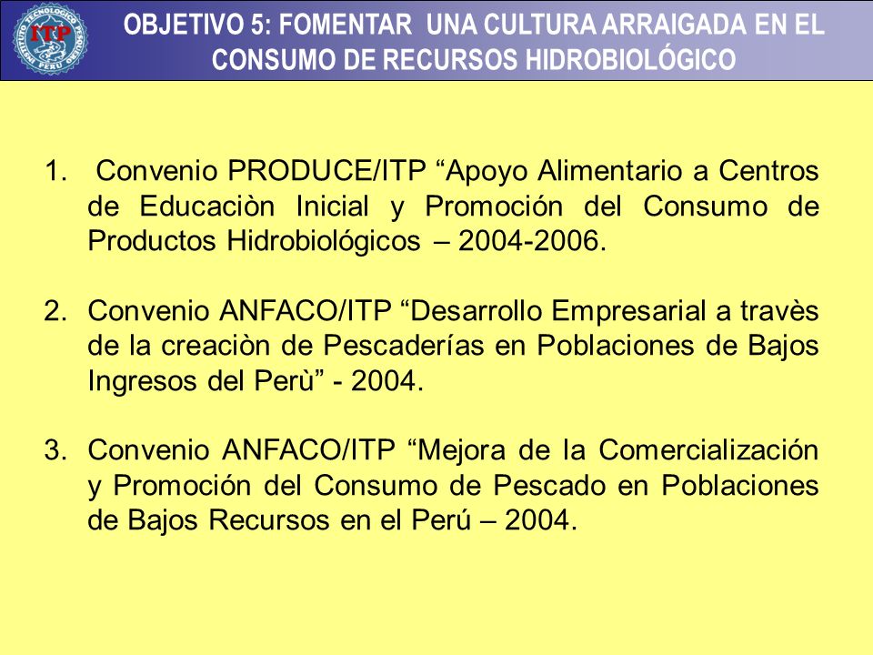 Convenio PRODUCE/ITP Apoyo Alimentario a Centros de Educaciòn Inicial y Promoción del Consumo de Productos Hidrobiológicos –